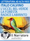 L' Uccel bel-verde e La Foresta-radice-labirinto